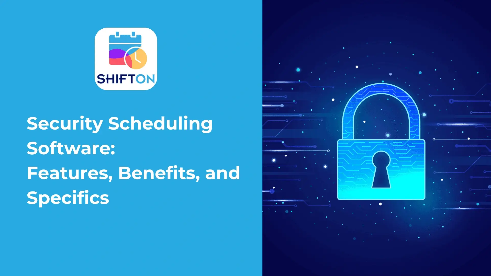 Security Scheduling Software: Discovering Features, Benefits, and Specifics