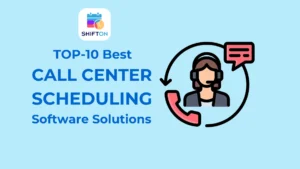 Efficient Call Center Scheduling: 10 Best Software Choices