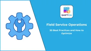 Opérations de services sur le terrain : 30 meilleures pratiques pour optimiser