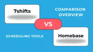 Homebase vs 7shifts: Karşılaştırma Özeti