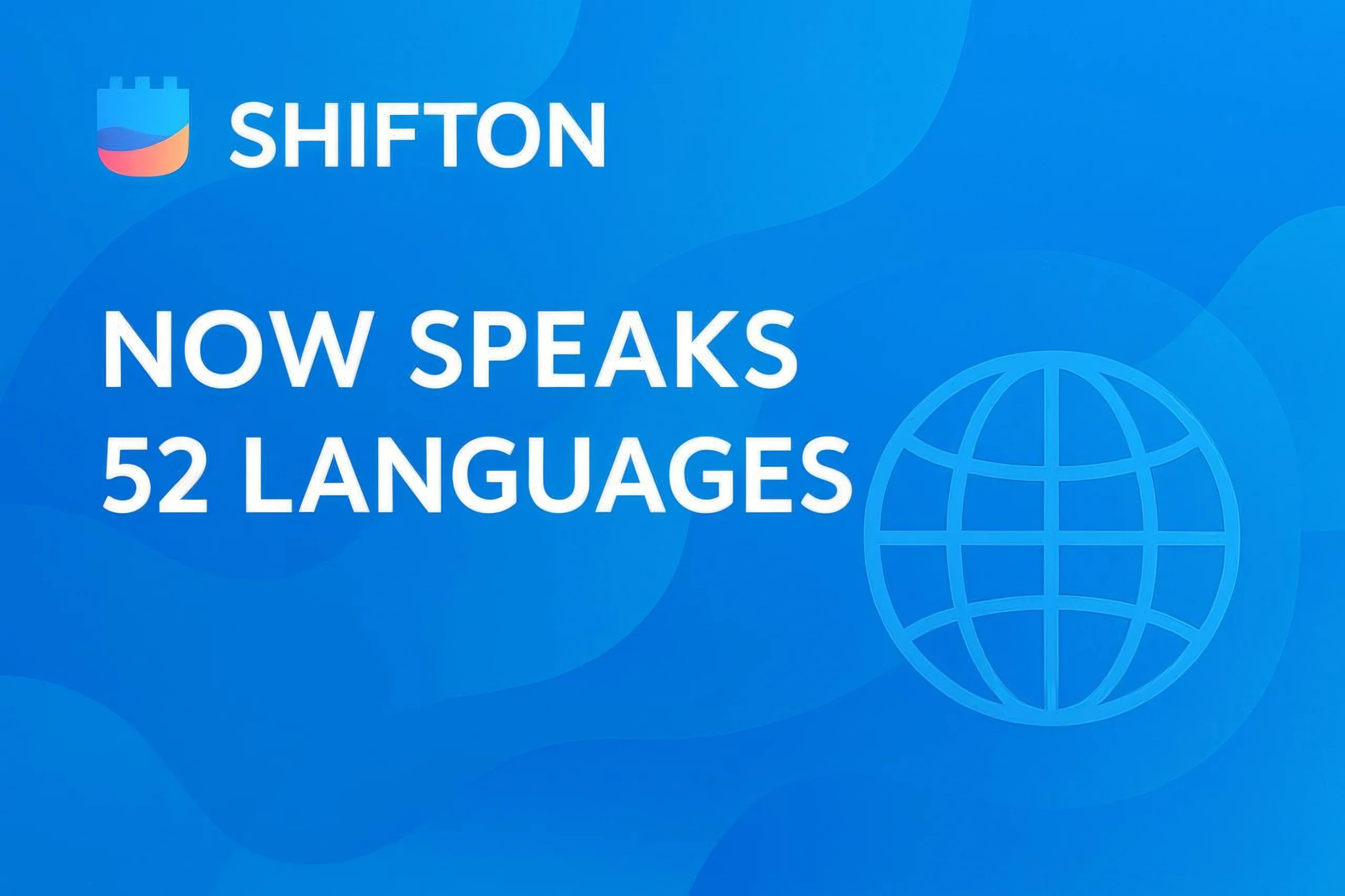 Shifton enhances global staff management with support for 52 languages and worldwide collaboration.