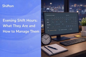 Evening Shift Hours: What They Are and How to Manage Them