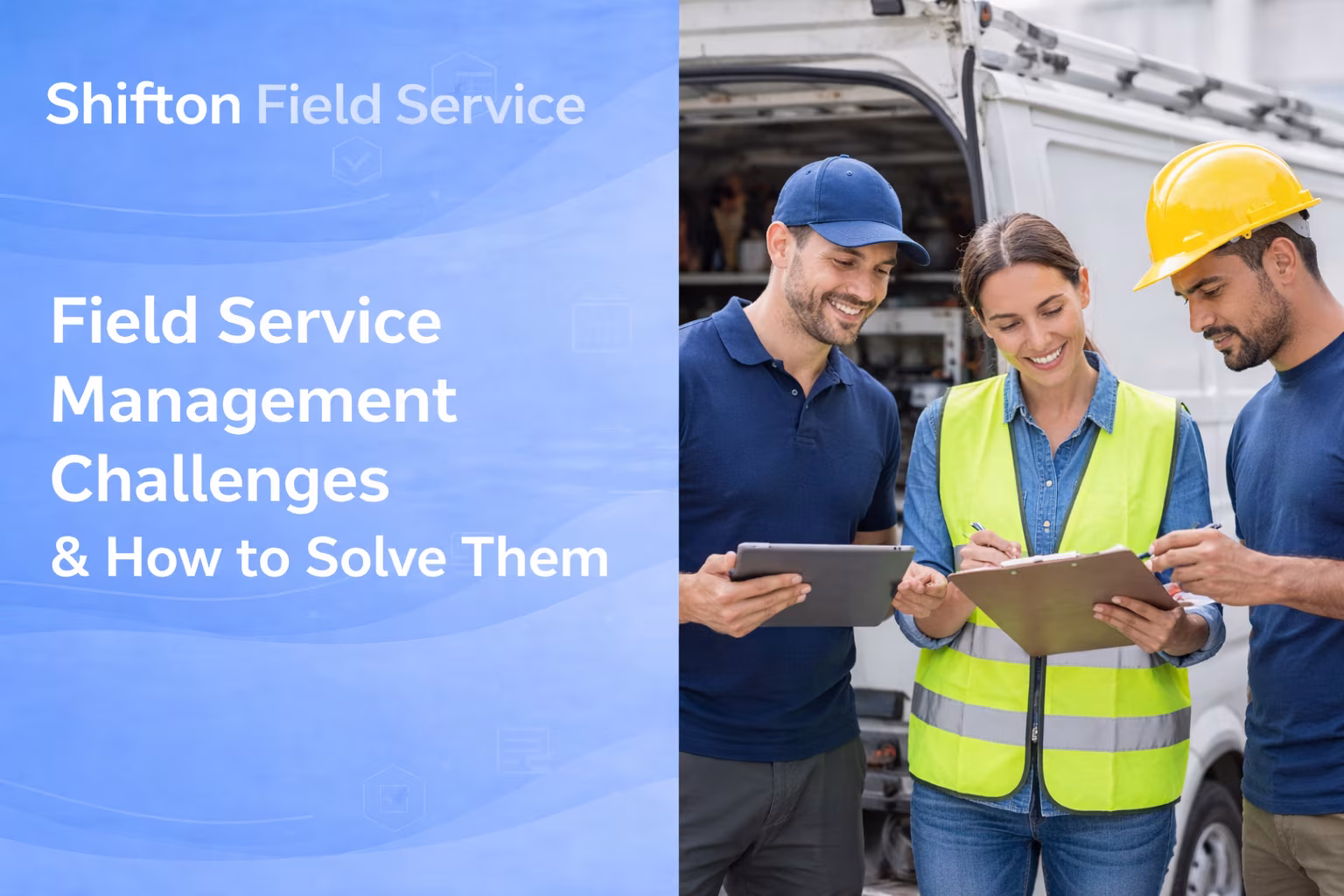 Herausforderungen im Field Service Management und wie man sie lost